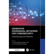 (영문도서)Generative Adversarial Networks for Cybersecurity:: Protecting Data and Networks Hardcover, Auerbach Publications, English, 9781041098010 Auerbach Publications, English, 9781041098010