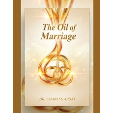 (영문도서)The Oil of Marriage Paperback, Independently Published, English, 9798244386875