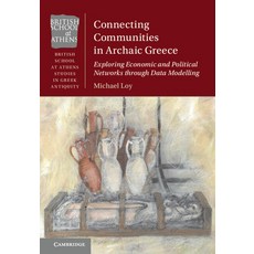 (영문도서) Connecting Communities in Archaic Greece: Exploring Economic and Political Netw... Paperback, Cambridge University Press, English, 9781009343831