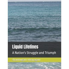 (영문도서) Liquid Lifelines: A Nation's Struggle and Triumph Paperback, Independently Published, English, 9798311567756