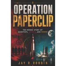 (영문도서)Operation Paperclip: The Hidden Story of Scientists Secrets and Power Paperback, Independently Published, English, 9798181595149