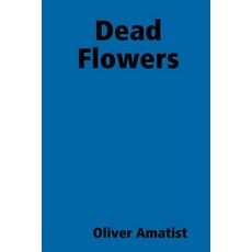(英文圖書)Dead Flowers 平裝版, Lulu.com, 英文