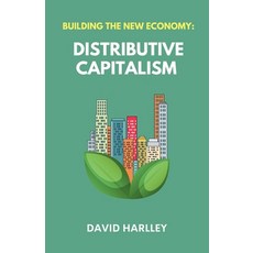(영문도서)Building The New Economy: Distributive Capitalism Paperback, Tumbler Books, English, 9781069169617