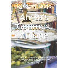 Africa's Gourmet Cuisine: The exotic taste of a healthy food culture. Tasty and little used recipes ... Paperback, Independently Published, English, 9798728482390