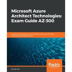 Microsoft Azure Architect Technologies: Exam Guide AZ-300 Paperback, Packt Publishing, English, 9781838553531