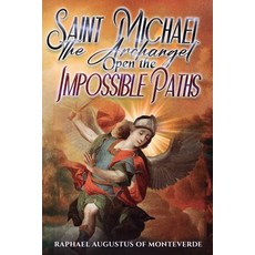 (英文圖書)Saint Michael the Archangel Open the Impossible Paths 平裝版, Independently Published, 英文