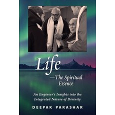 (영문도서) Life-The Spiritual Essence Paperback, Integrated Divinity Publica..., English, 9798988951810