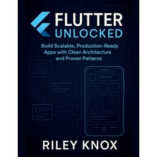 (英文圖書)Flutter Unlocked: Build Scalable Production-Ready Apps with Clean Architecture... 平裝版, Independently Published, 英文