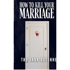 (영문도서)How to Kill Your Marriage: An Absolutely Addictive and Delicious Domestic Thrill... Hardcover, Notion Press, English, 9798902310044