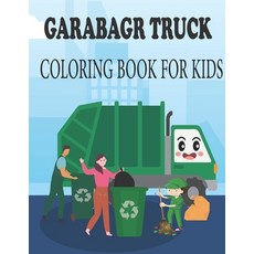Garabagr Truck Coloring Book for Kids: For Kids Who Love Trucks (Garbage Truck Coloring Book for Kids) Paperback, Independently Published, English, 9798563900035