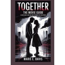 (영문도서)Together: The Movie Guide: A Closer Look at Love Fear and the Horror That Live... Paperback, Independently Published, English, 9798297074774