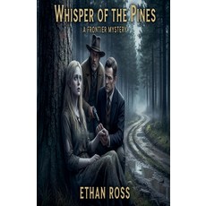 (영문도서)Whisper Of The Pines Paperback, Ethan Ross, English, 9798232915759