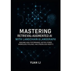(英文圖書)Mastering Retrieval-Augmented AI with LangChain & LangGraph: Building High-Perfo... 平裝版, Independently Published, 英文