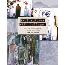 (영문도서) Explorations with Collage!: Merging Photographs Paper and Fiber Paperback, Schiffer Craft, English, 9780764367625