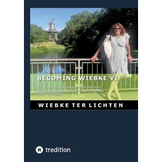 (영문도서)Becoming Wiebke VI: Part VI of a diary of someone who was born genetically male... Paperback, Tredition Gmbh, English, 9783384788818