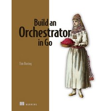 (영문도서) Build an Orchestrator in Go Paperback, Manning Publications, English, 9781617299759