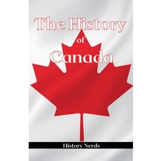 (영문도서) The History of Canada Paperback, History Nerds, English, 9798224231157
