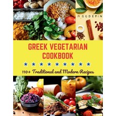 (영문도서) Greek Vegetarian Cookbook: 110+ Traditional and Modern Recipes Paperback, Independently Published, English, 9798328261661