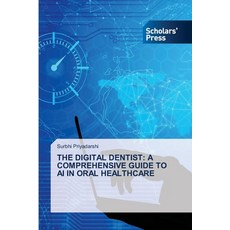 (英文圖書)The Digital Dentist: A Comprehensive Guide to AI in Oral Healthcare 平裝版, Scholars' Press, 英文