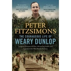 (英文圖書)The Courageous Life of Weary Dunlop: Surgeon Prisoner-Of-War Life-Saving Leade... 精裝版, Hachette Australia, 英文