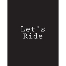 (영문도서) Let's Ride: Notebook Large Size 8.5 x 11 Ruled 150 Pages Paperback, Createspace Independent Pub..., English, 9781723103674