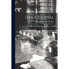 (영문도서) Daily Journal [microform]: Friday August 24th 74th Annual Meeting Toronto 1906 Paperback, Legare Street Press, English, 9781013886256