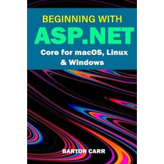 (영문도서) Beginning With ASP.NET Core For MacOS Linux & Windows Paperback, Independently Published, English, 9798842686964