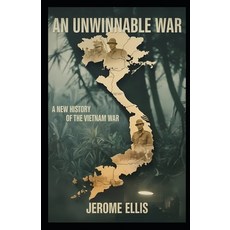 (영문도서)An Unwinnable War: A New History of the Vietnam War Paperback, Independently Published, English, 9798269011752