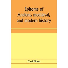 (영문도서) Epitome of ancient mediæval and modern history Paperback, Alpha Edition, English, 9789353973155