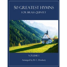 (영문도서) 50 Greatest Hymns for Brass Quintet: Volume 1 Paperback, Independently Published, English, 9798344577593