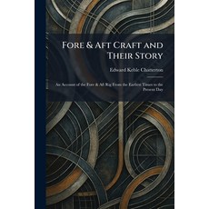 (英文圖書)Fore & Aft Craft and Their Story: An Account of the Fore & Aft Rig From the Earl... 平裝版, Tradd Street Press, 英文