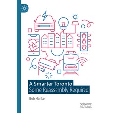 (영문도서) A Smarter Toronto: Some Reassembly Required Hardcover, Palgrave MacMillan, English, 9783031415456