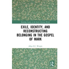 (영문도서)Exile Identity and Reconstructing Belonging in the Gospel of Mark Hardcover, Routledge, English, 9781041220466 Routledge, English, 9781041220466