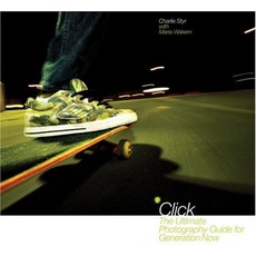 [원서] Click: The Ultimate Photography Guide for Generation Now