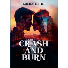 (영문도서) Crash and Burn Paperback, Lulu.com, English, 9781326884680