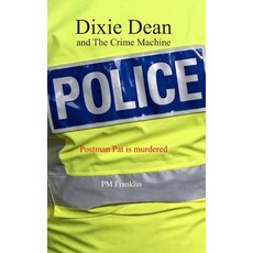 (영문도서)Dixie Dean and The Crime Machine: Postman Pat is murdered Paperback, Independently Published, English, 9798246811863