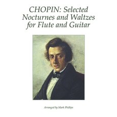 (영문도서)Chopin: Selected Nocturnes and Waltzes for Flute and Guitar Paperback, Independently Published, English, 9781792727993