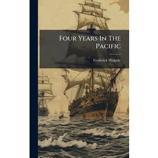 (영문도서)Four Years In The Pacific Hardcover, Hutson Street Press, English, 9781024301113