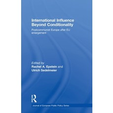 (영문도서)International Influence Beyond Conditionality: Postcommunist Europe after EU enl... Hardcover, Routledge, English, 9780415486484