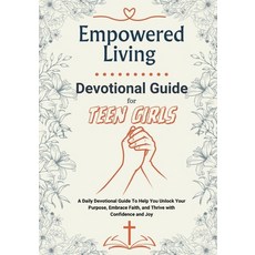 (영문도서)Empowered Living - A Devotional Guide for Teen Girls: Unlock Your Purpose Embra... Paperback, Independently Published, English, 9798334708013