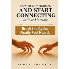 (外文書)How to Stop Fighting and Start Connecting in Your Marriage: A Step-by-Step Guide... Paperback, Independently Published, English