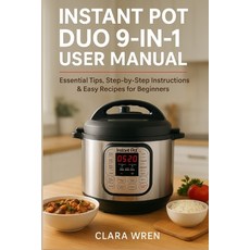 (영문도서)Instant Pot Duo 9-in-1 User Manual: Essential Tips Step-by-Step Instructions &... Paperback, Independently Published, English, 9798270806668