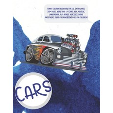 Funny Coloring Book Cars for kid. Extra Large 350+ pages. More than 170 cars: Jeep Porsche Lamborg... Paperback, Independently Published, English, 9798582998914