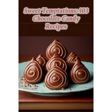 (영문도서) Sweet Temptations: 103 Chocolate Candy Recipes Paperback, Independently Published, English, 9798854551793