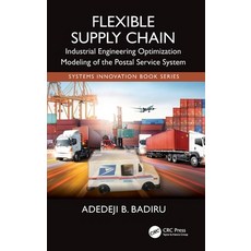 (영문도서) Flexible Supply Chain: Industrial Engineering Optimization Modeling of the Post... Hardcover, CRC Press, English, 9781032619972