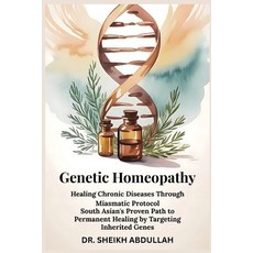 (英文圖書)Genetic Homeopathy: Healing Chronic Diseases Through Miasmatic Protocol: South A... 平裝版, Independently Published, 英文