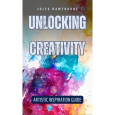 (영문도서) Unlocking Creativity: Artistic Inspiration Guide Hardcover, Rwg Publishing, English, 9798330323173