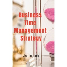 (영문도서) Business Time Management Strategy Hardcover, Notion Press, English, 9798894982250