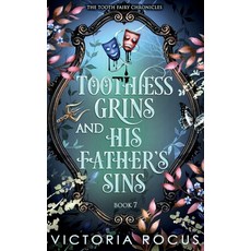 (영문도서)Toothless Grins And His Father's Sins Paperback, Serenade Publishing, English, 9781764064637