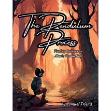 (영문도서)The Pendulum Process: Finding Balance in Music Production Paperback, Palmetto Publishing, English, 9798992613704